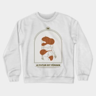 The future is female Crewneck Sweatshirt